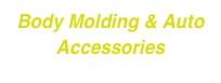 Body Molding & Auto Accessories
